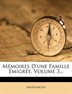 Mmoires D'une Famille Migre, Volume 3...