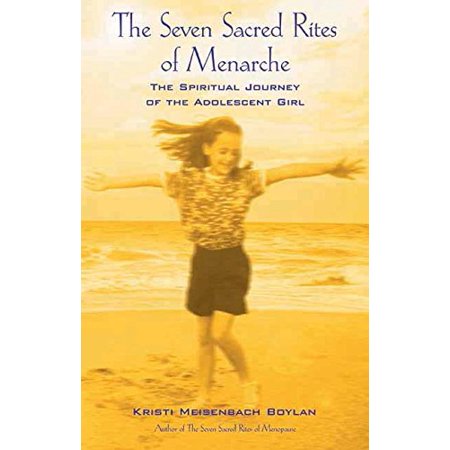 The Seven Sacred Rites of Menarche: the Spiritual Journey of the Adolescent Girl  Pre-Owned Paperback 1891661191 9781891661198 Kristi Meisenbach Boyla